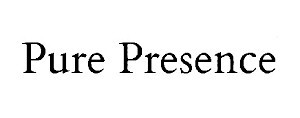 Pure Presence